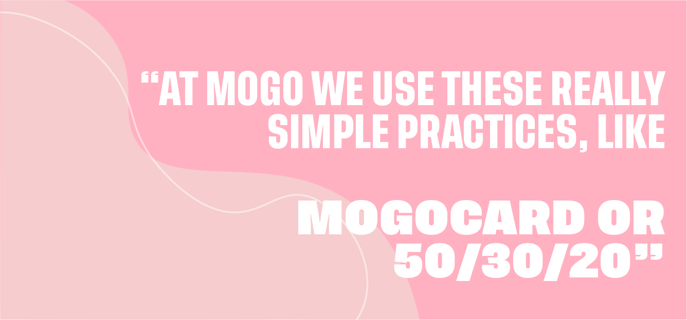 At Mogo we use simple practices like MogoCard