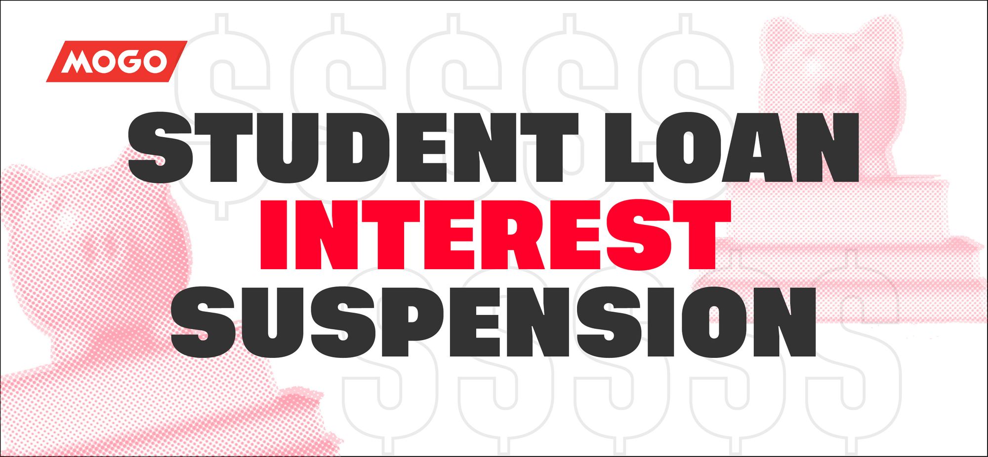 Student Loan Interest Suspension Mogo