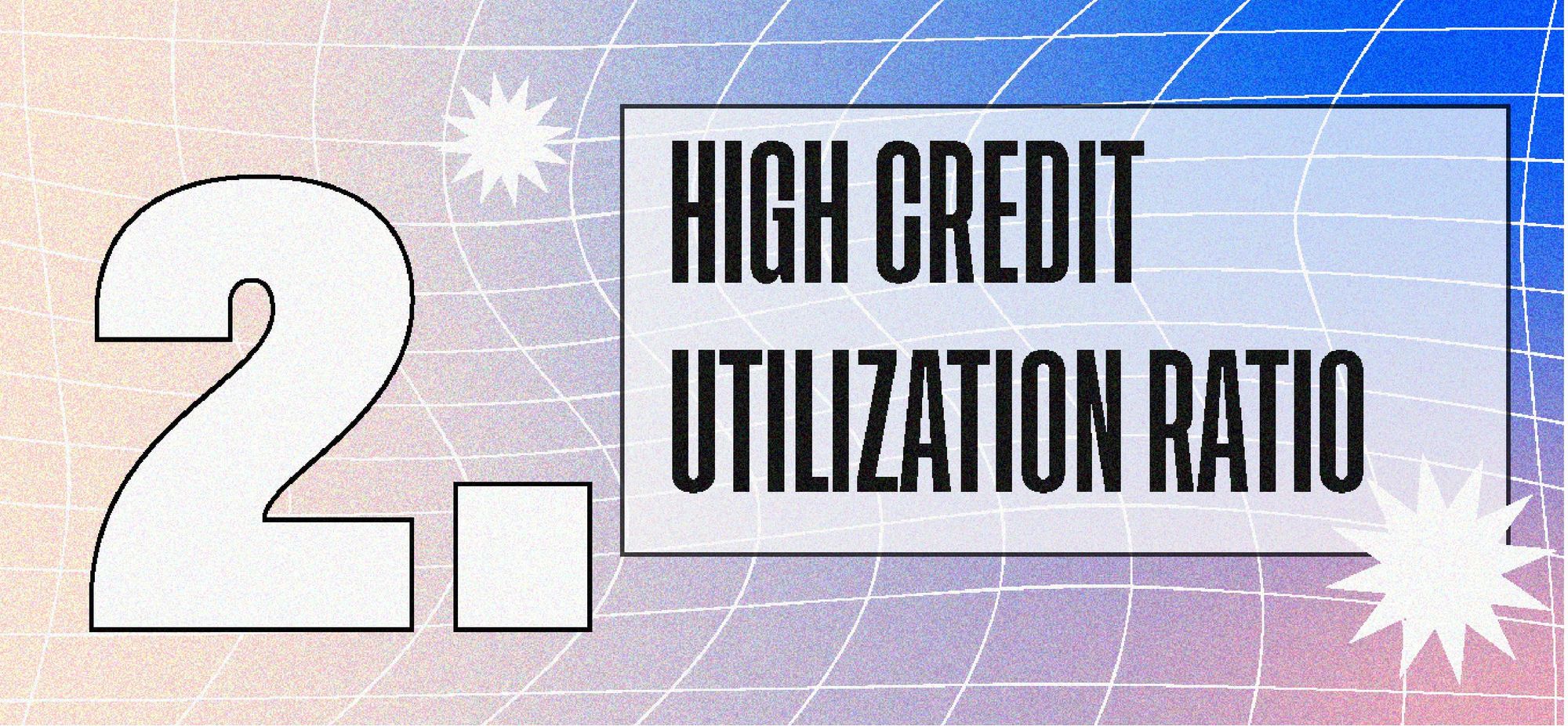 High Credit Utilization Ratio 