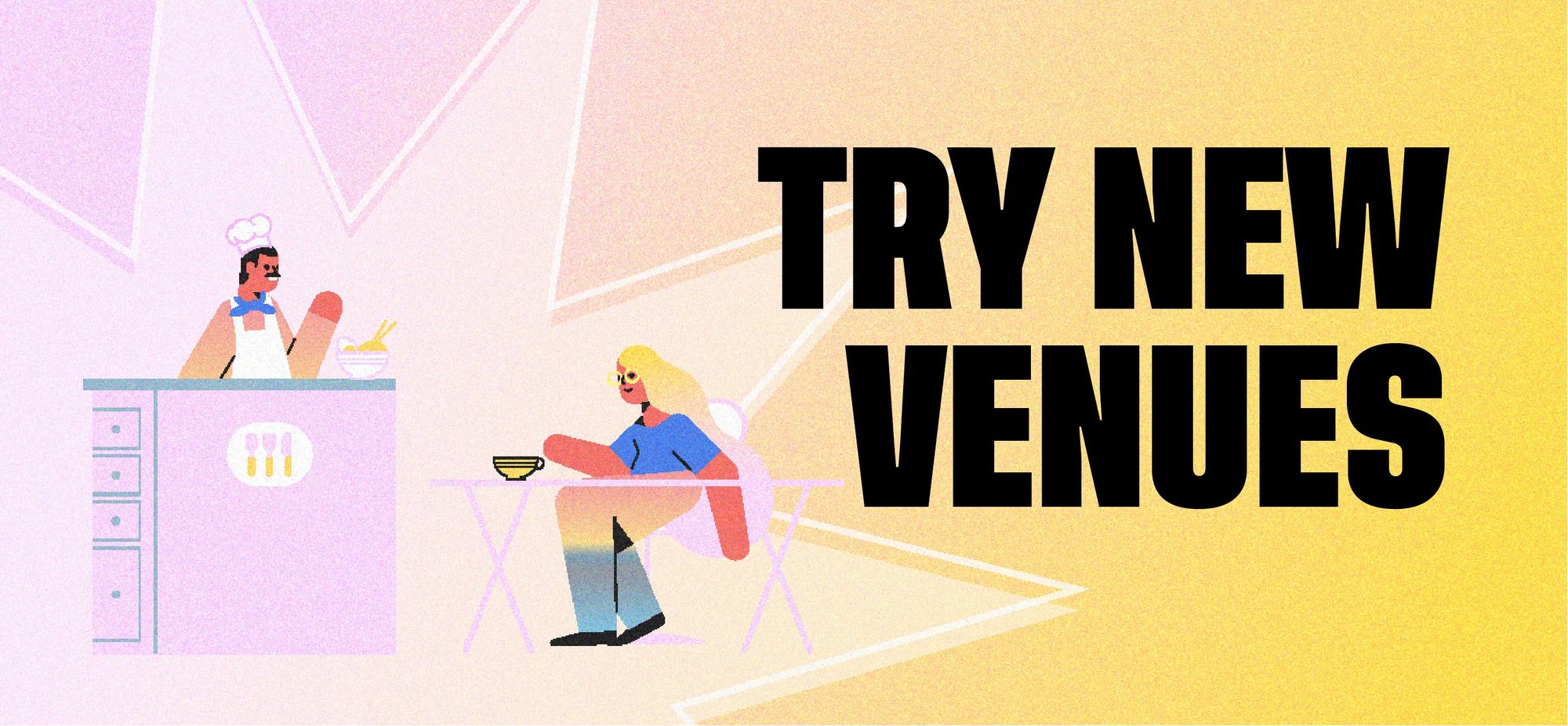 Try New Venues