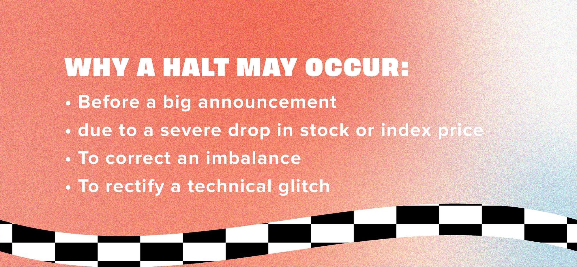 Why a halt may occur