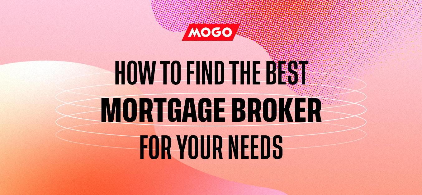How to Find the Best Mortgage Broker for Your Needs Mogo