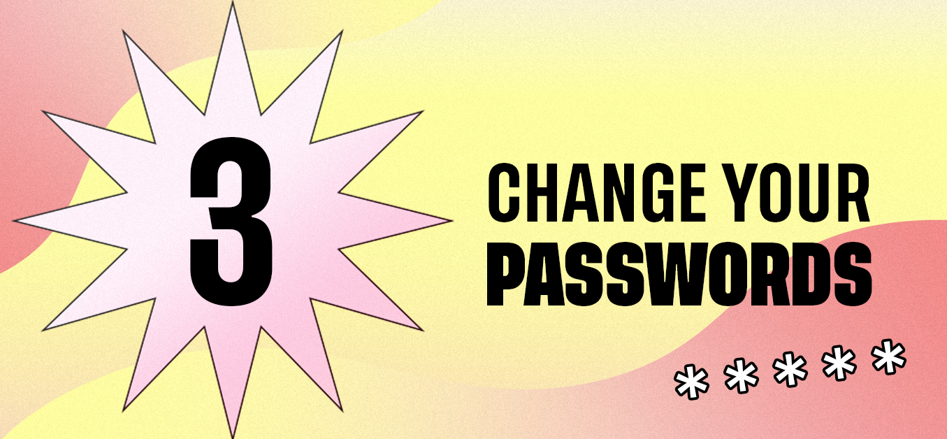 Change Your Passwords