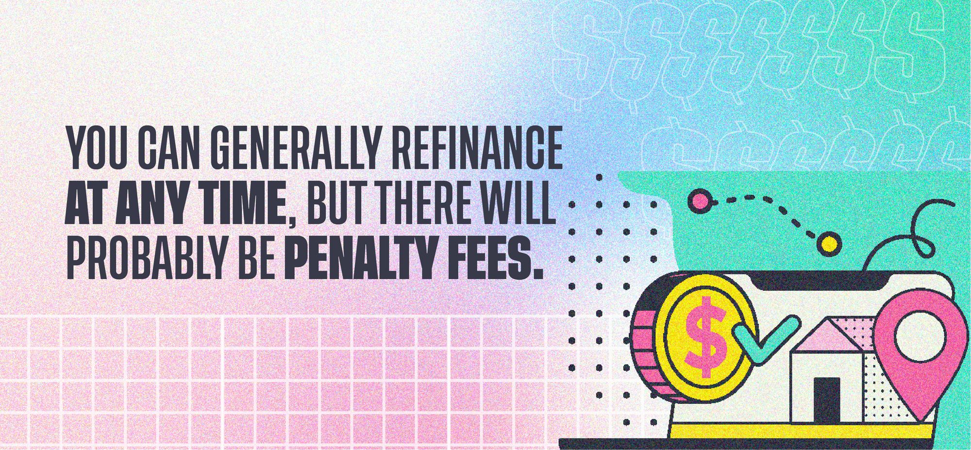 You can generally refinance at any time, but there will probably be penalty fees.