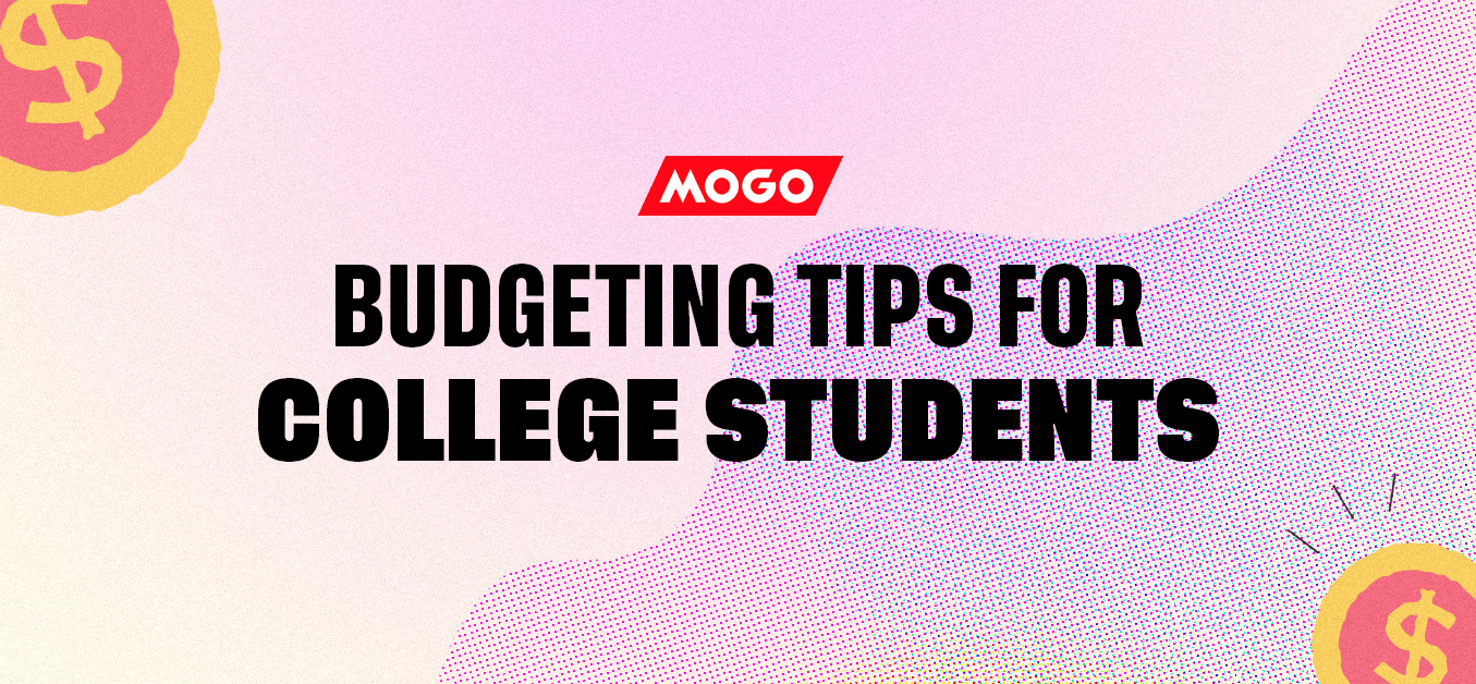 Budgeting Tips For College Students | Mogo