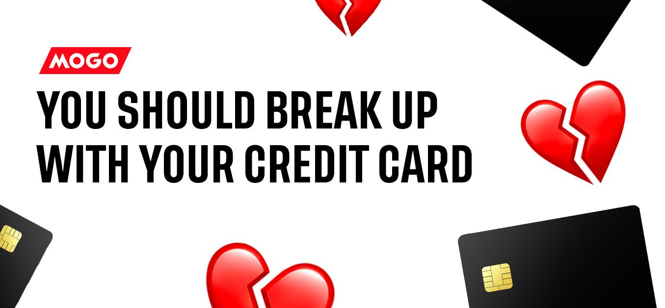 You Should Break Up With Your Credit Card