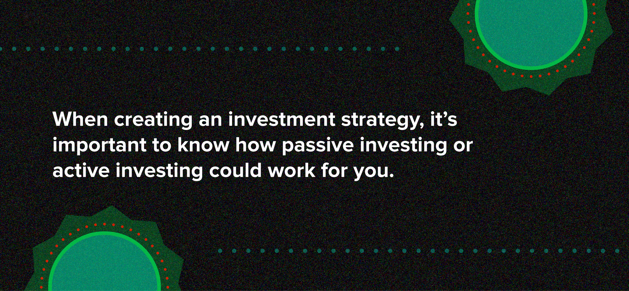 What’s Better: Passive or Active Investing?